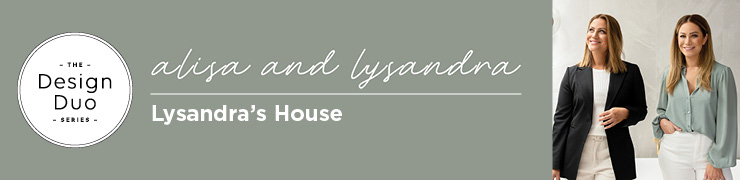 The Design Duo Series - Lysandra's House