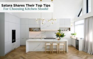 Satara Shares their top tips for choosing stools
