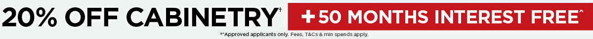 20% Off Cabinetry + 50 Months Interest Free